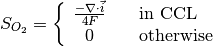 S_{O_2} = \left\{
\begin{array}{cl}
\frac{-\nabla \cdot \vec{i}}{4F} \quad &\text{in CCL} \\
0 \quad &\text{otherwise}
\end{array}
\right.