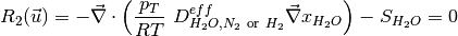 R_2(\vec{u}) = - \vec{\nabla} \cdot \left( \dfrac{p_T}{RT} ~D^{eff}_{H_2O,N_2 ~\text{or} ~H_2}\vec{\nabla} x_{H_2O} \right) - S_{H_2O} = 0